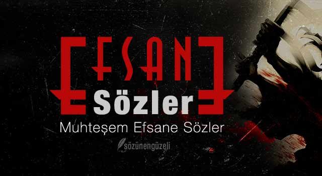 Efsane Sözler Kısa