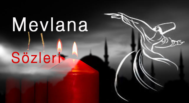 Mevlana Sözleri – Gönüllere Şifa, Aşıklara Rehber Mevlana Mesajları