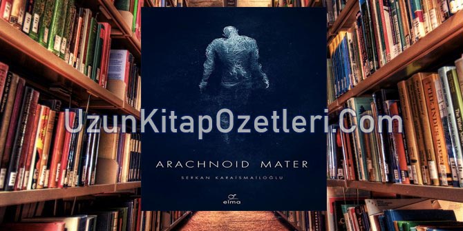 Arachnoid Mater Kitap Özeti