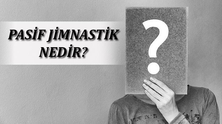 Pasif Jimnastik Nedir, Nasıl Çalışılır? Pasif Jimnastik İle Zayıflanır Mı?