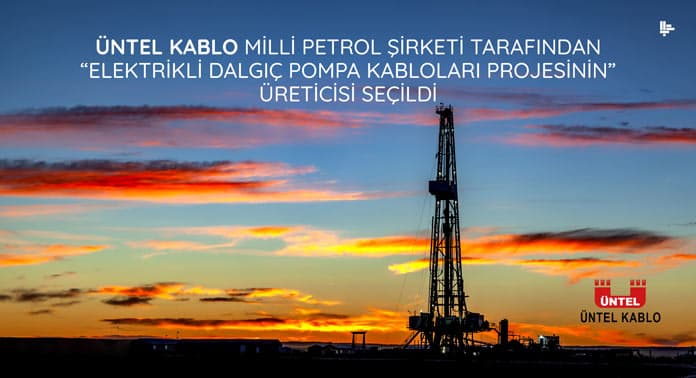 untel-kablo-milli-petrol-sirketi-tarafindan-elektrikli-dalgic-pompa-kabloları-projesinin-ureticisi-secildi untel-kablo-milli-petrol-sirketi-tarafindan-elektrikli-dalgic-pompa-kabloları-projesinin-ureticisi-secildi