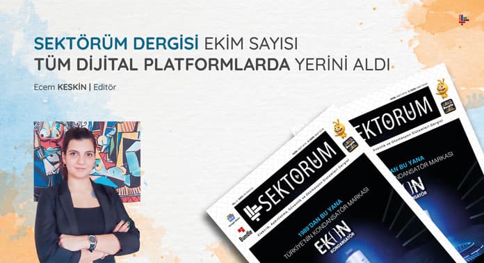 Sektörüm Dergisi Ekim Sayısı Tüm Dijital Platformlarda Yerini Aldı