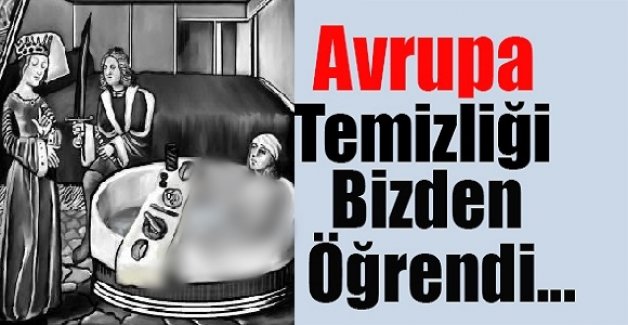 Avrupalı insanlar yıkanmazlardı