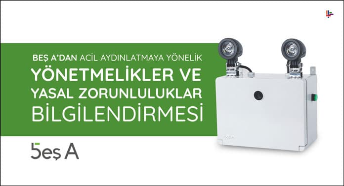 bes-a-dan-acil-aydinlatmaya-yonelik-yonetmelikler-ve-yasal-zorunluluklar-bilgilendirmesi bes-a-dan-acil-aydinlatmaya-yonelik-yonetmelikler-ve-yasal-zorunluluklar-bilgilendirmesi