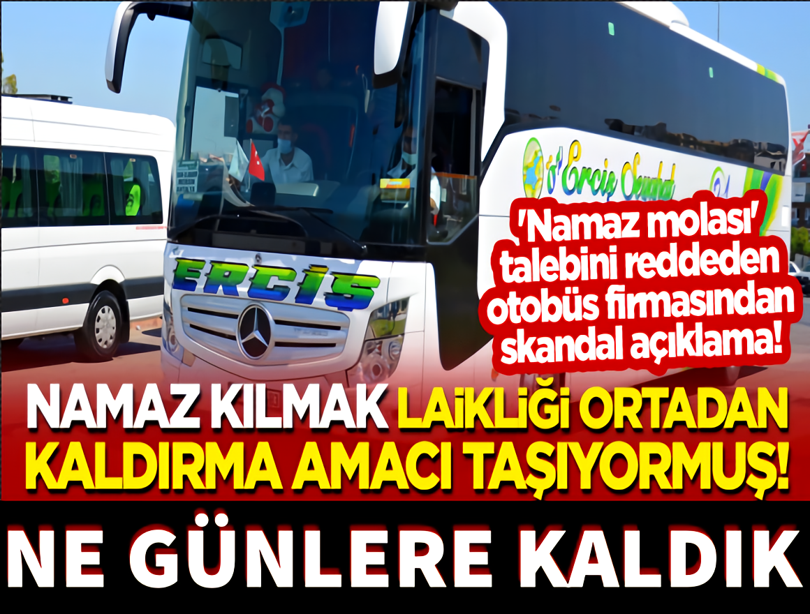 Namaz kılmak, laikliği ortadan kaldırma amacı taşıyormuş!