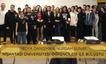 Kurumsal Medya Danışmanı Nurşah Sunay Nişantaşı Üniversitesi Öğrencileri ile Buluştu