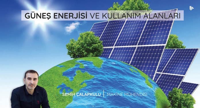 Güneş Enerjisi ve Kullanım Alanları