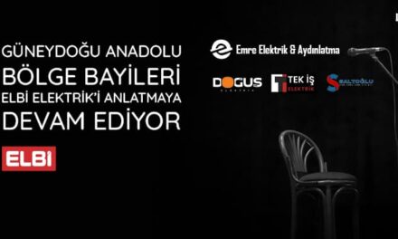 Güneydoğu Anadolu Bölge Bayileri Elbi Elektrik’i Anlatmaya Devam Ediyor