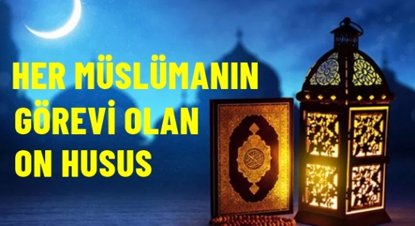 Her müslümanın görevi olan 10 husus