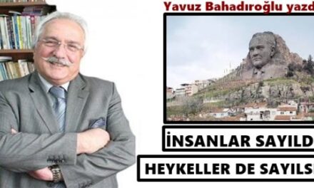 İnsanlar sayıldı, heykeller de sayılsın!