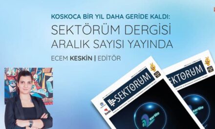 Koskoca Bir Yıl Daha Geride Kaldı: Sektörüm Dergisi Aralık Sayısı Yayında