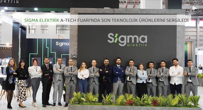 Sigma Elektrik A-Tech Fuarı’nda Son Teknolojik Ürünlerini Sergiledi