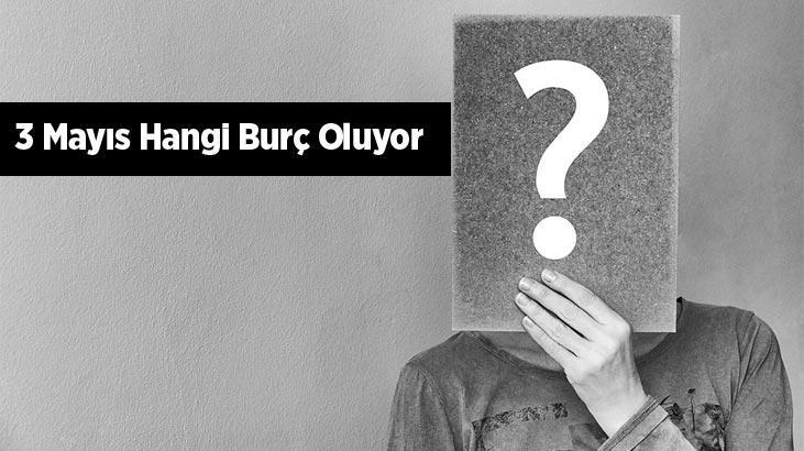 3 Mayıs Hangi Burç Oluyor? 2023 Özellikleri, Yükseleni ve Burç Yorumu