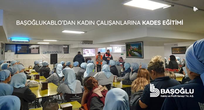 basoglu-kablodan-kadin-calisanlarina-kades-egitimi basoglu-kablodan-kadin-calisanlarina-kades-egitimi