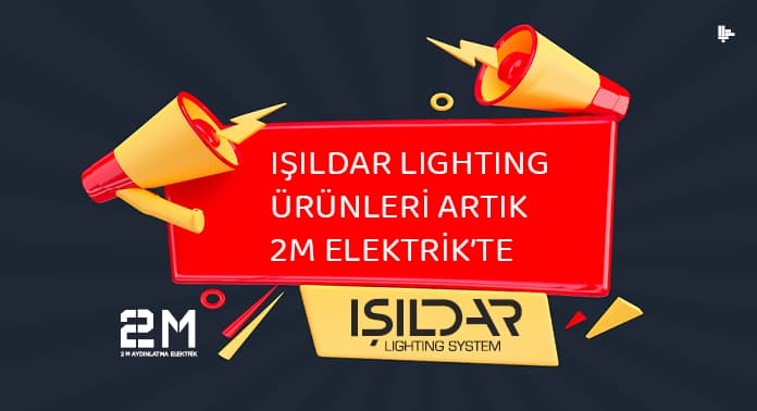 isildar-lighting-urunleri-artik-2m-elektrikte isildar-lighting-urunleri-artik-2m-elektrikte
