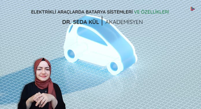 Elektrikli Araçlarda Batarya Sistemleri ve Özellikleri