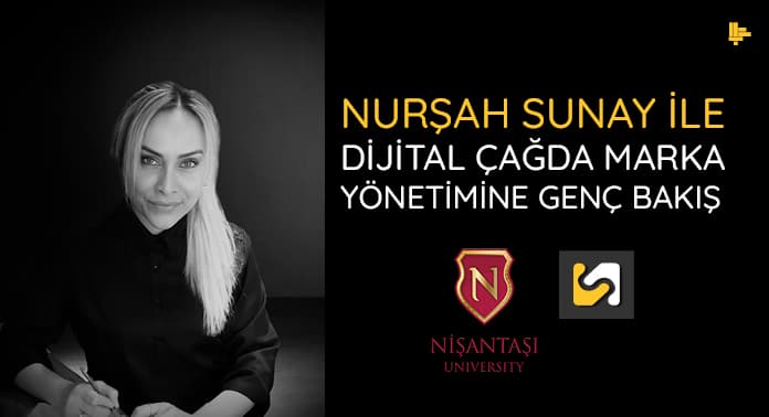 nursah-sunay-ile-dijital-cagda-marka-yonetimine-genc-bakis nursah-sunay-ile-dijital-cagda-marka-yonetimine-genc-bakis