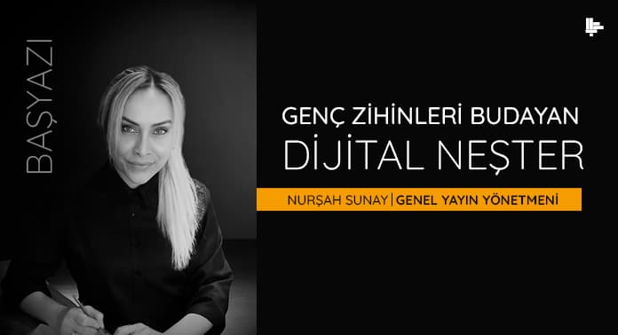 Genç Zihinleri Budayan Dijital Neşter