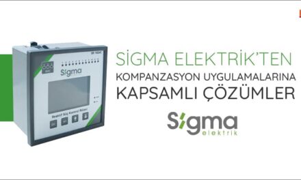 Sigma Elektrik’ten Kompanzasyon Uygulamalarına Kapsamlı Çözümler