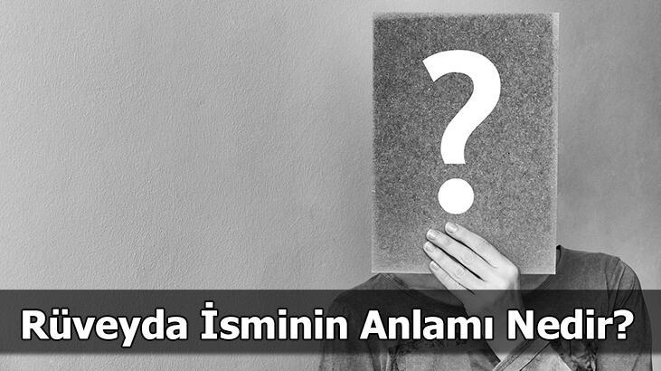 Rüveyda İsminin Anlamı Nedir? Rüveyda Ne Demek, Ne Anlama Gelir?