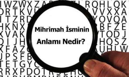 Mihrimah İsminin Anlamı Nedir? Mihrimah Ne Demek, Ne Anlama Gelir?