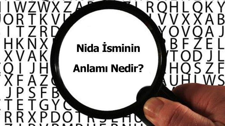 Nida İsminin Anlamı Nedir? Nida Ne Demek, Ne Anlama Gelir?