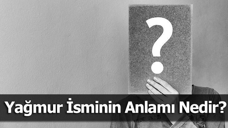 Yağmur İsminin Anlamı Nedir? Yağmur Ne Demek, Ne Anlama Gelir?