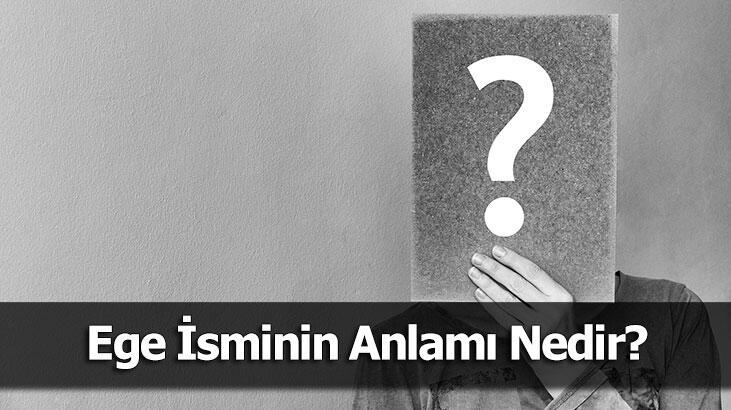 Ege İsminin Anlamı Nedir? Ege Ne Demek, Ne Anlama Gelir?