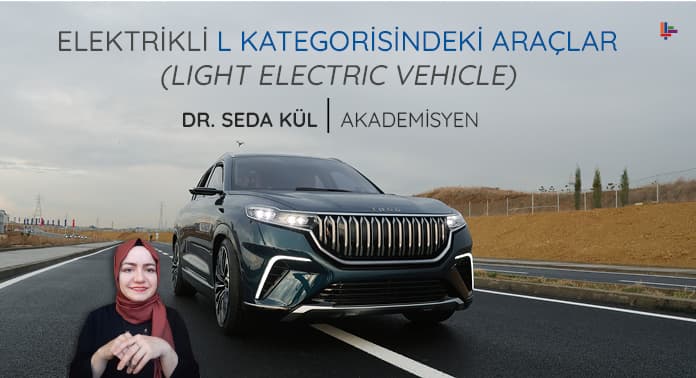 Elektrikli L Kategorisindeki Araçlar  (Light Electric Vehicle)