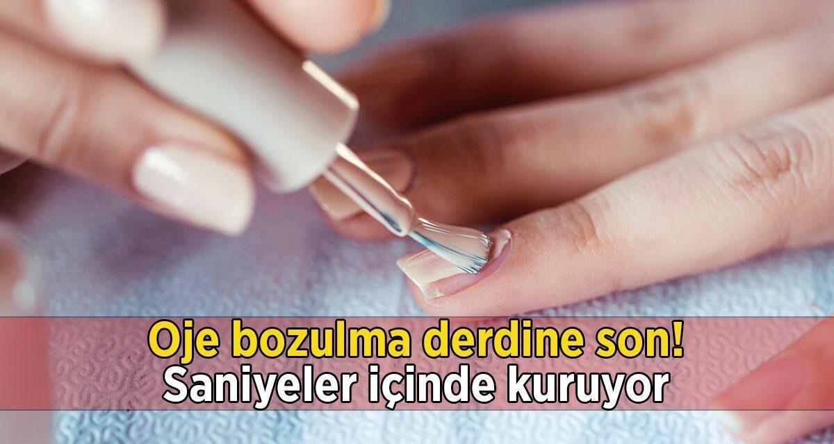 Oje bozulma derdine son! Saniyeler içinde kuruyor