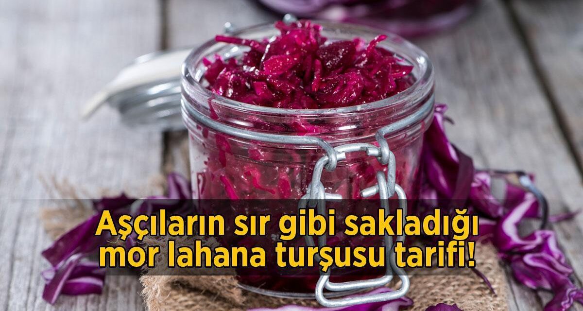 Aşçıların sır gibi sakladığı lokanta usulü mor lahana turşusu tarifi! Püf noktası suyunda saklı