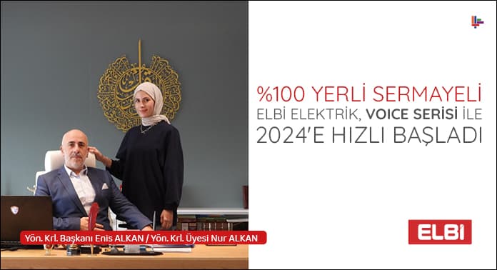 %100 Yerli Sermayeli  Elbi Elektrik, Voice Serisi İle 2024’e Hızlı Başladı