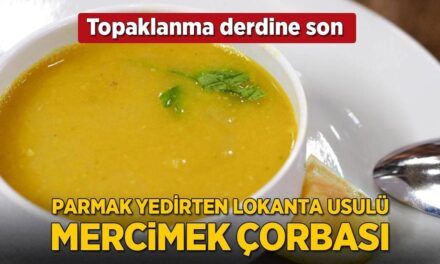 Parmak yedirten mercimek çorbası böyle yapılır! Topaklanmıyor, işte ustaların vazgeçilmez sırrı