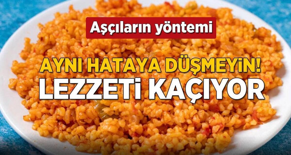 Pirinç başka, bulgur başka! Pilav yaparken bir tanesine bile su değdirmeyin, lezzeti uçuyor