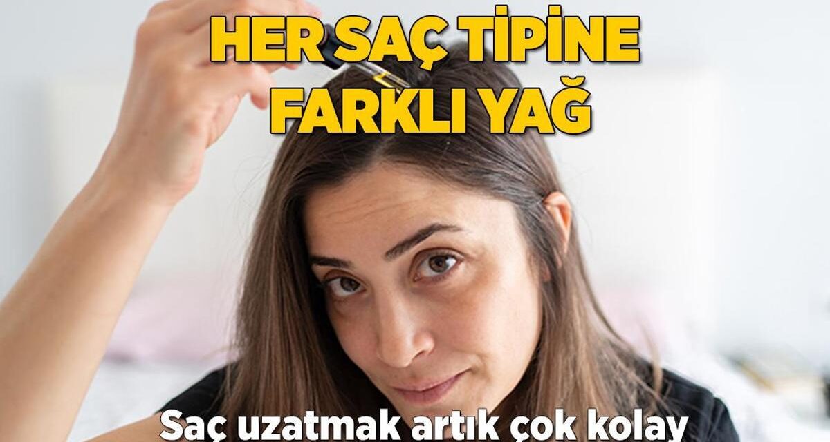 Her saç tipine farklı yağ! Saç uzatmak artık çok kolay