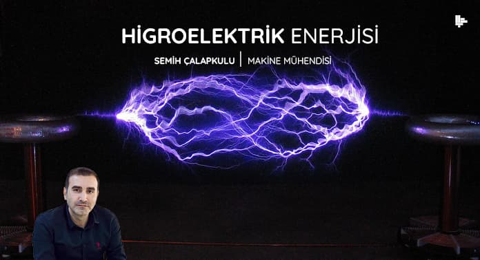 Higroelektrik Enerjisi | Sektörüm Dergisi