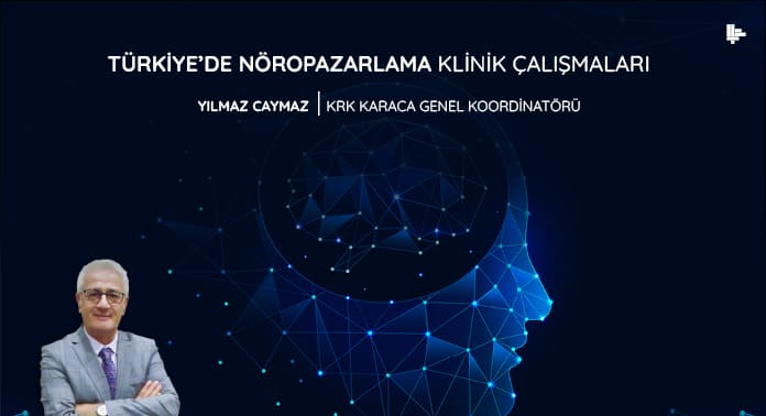 Türkiye’de Nöropazarlama Klinik Çalışmaları | Sektörüm Dergisi