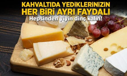 Kahvaltıda yediklerinizin her biri ayrı faydalı! Hepsinden yiyin dinç kalın