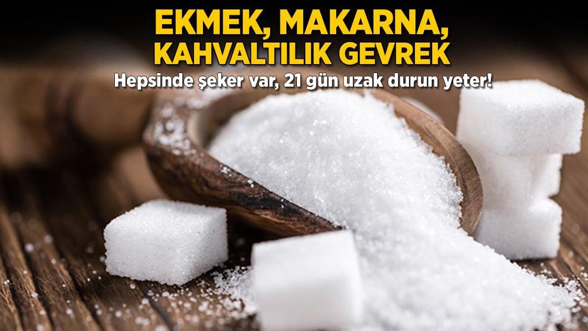 Ekmek, makarna, kahvaltılık gevrek! Hepsinde şeker var, 21 gün yetiyor