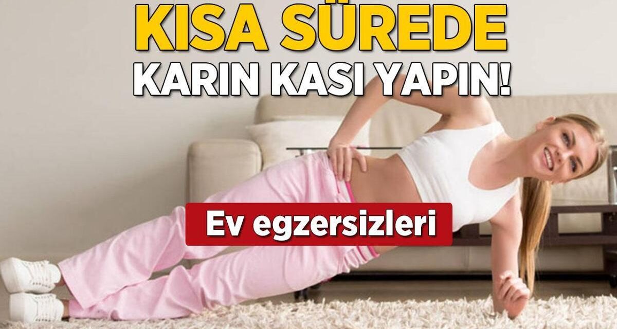 Evde kısa sürede karın kası yaptıran tüyo! En etkili egzersiz çıktı, 60 saniye yetiyor