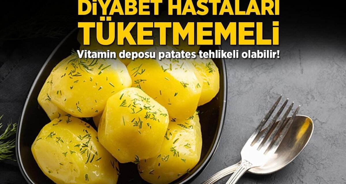 Diyabet hastaları tüketmemeli! Vitamin deposu patates tehlikeli olabilir