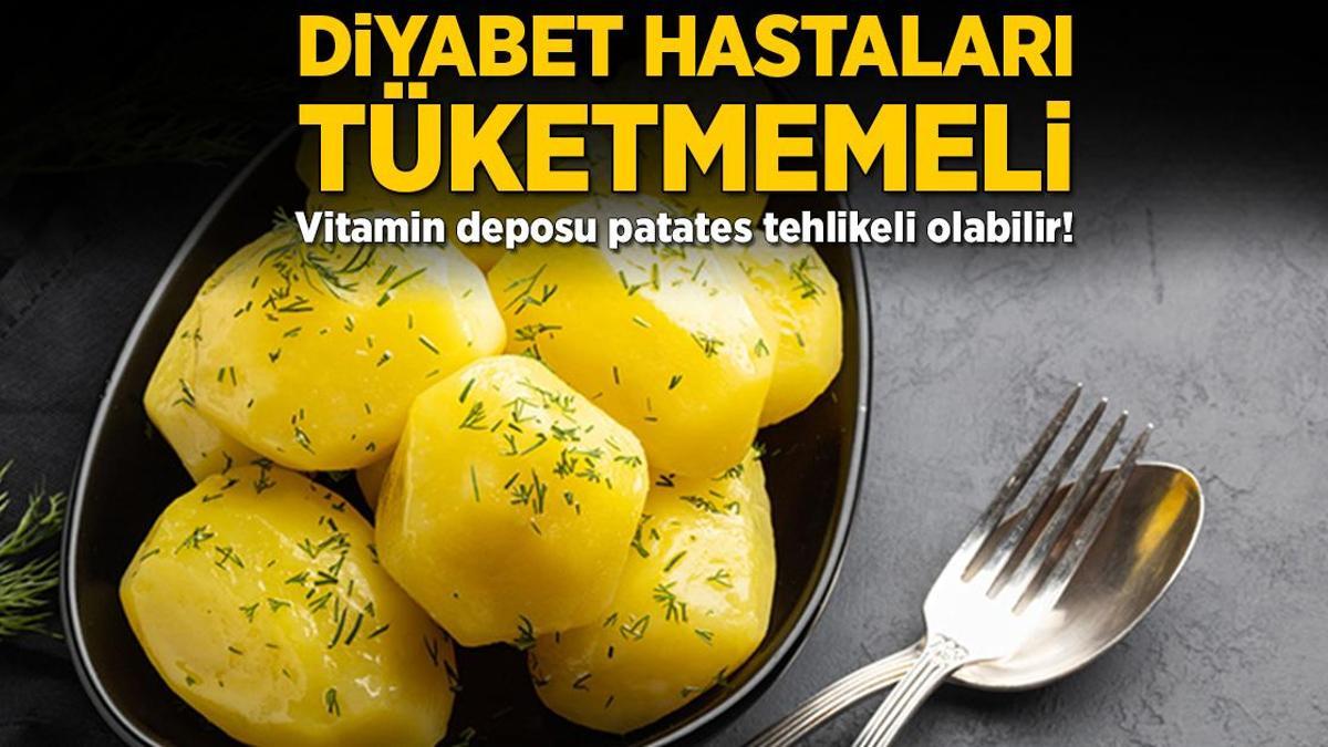 Diyabet hastaları tüketmemeli! Vitamin deposu patates tehlikeli olabilir