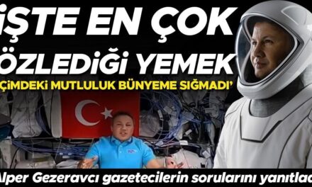 Türkiye’nin ilk astronotu Alper Gezeravcı gazetecilerin sorularını yanıtladı… İşte en çok özlediği yemek