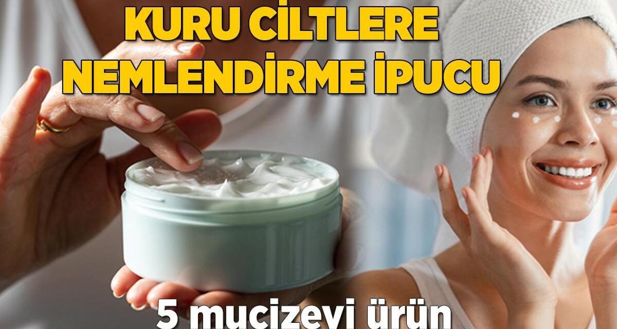 Kuru ciltlere nemlendirme ipucu! 5 mucizevi ürün