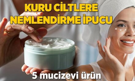 Kuru ciltlere nemlendirme ipucu! 5 mucizevi ürün