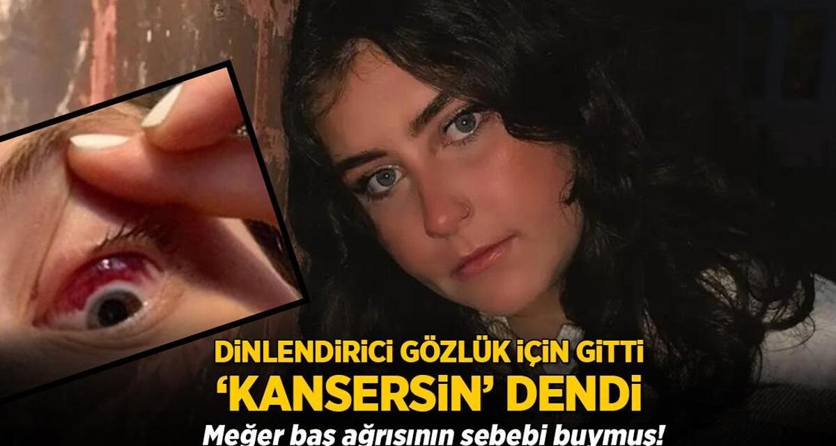 Dinlendirici gözlük için gitti, ‘Kansersin’ dendi! Meğer baş ağrısının sebebi buymuş