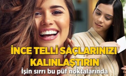 İnce telli saçlarınızı kalınlaştırın! İşin sırrı bu püf noktalarında