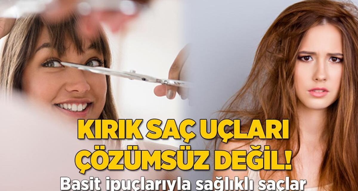 Kırık saç uçları çözümsüz değil! Saçları halat gibi güçlendiren basit ipuçları