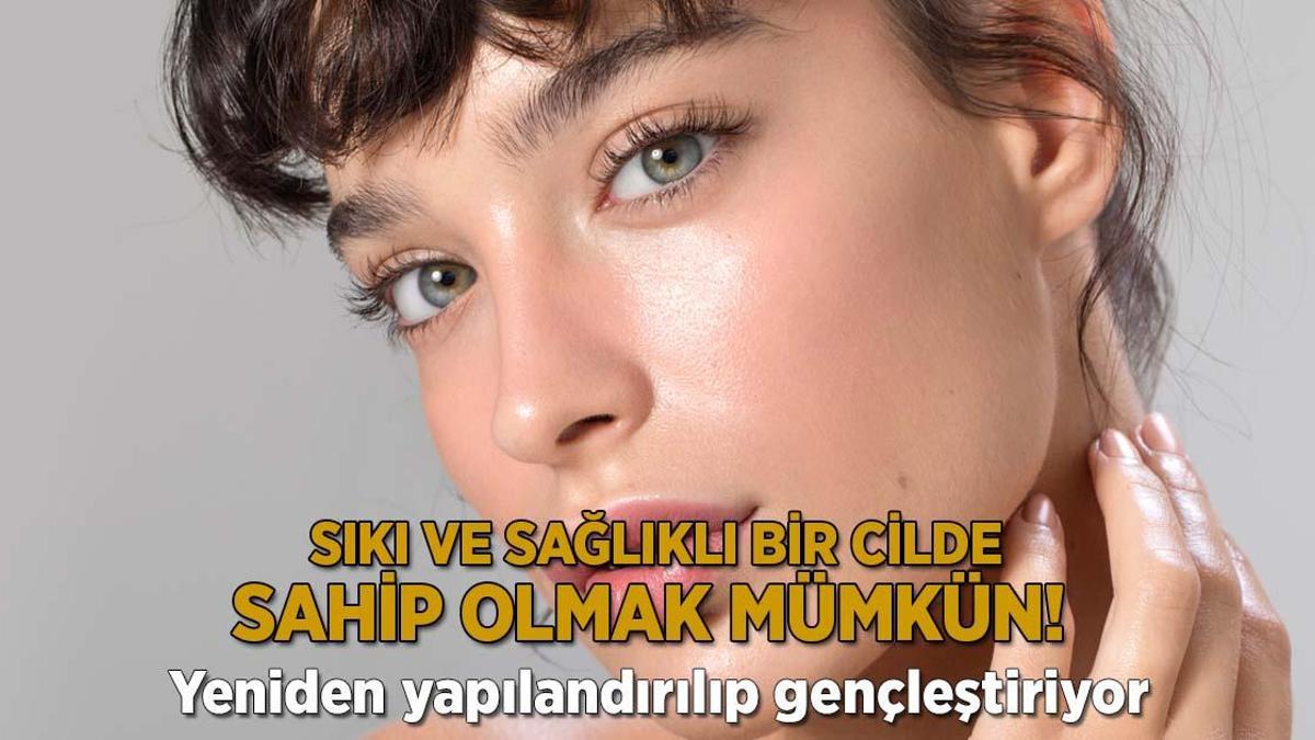 Sıkı ve sağlıklı bir cilde sahip olmak mümkün! Yeniden yapılandırıp gençleştiriyor