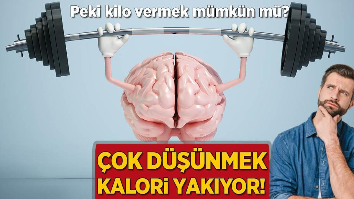 Çok düşünmek kalori yakıyor! Peki kilo vermek mümkün mü?